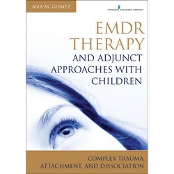 EMDR Therapy and Adjunct Approaches with Children